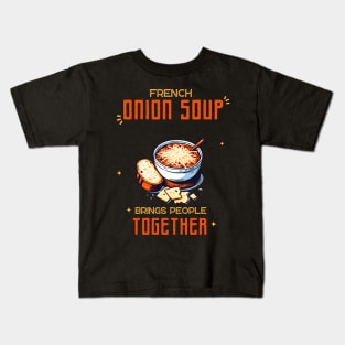 Life is Better with Onion Soup | Gourmet | Foodie | Chef | Kitchen | Soupe à l'Oignon Gratinée Kids T-Shirt